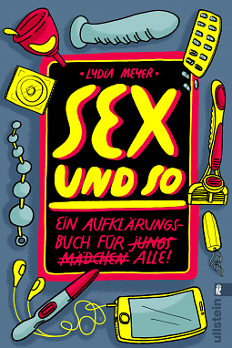 Sex und so: Ein Aufklärungsbuch für alle by Lydia Meyer