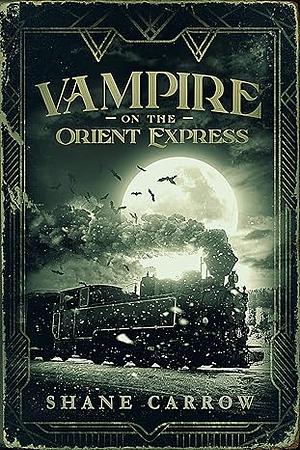 Vampire on the Orient Express by Shane Carrow