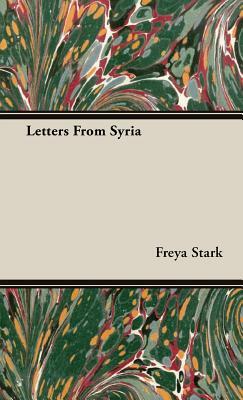 Letters from Syria by Freya Stark