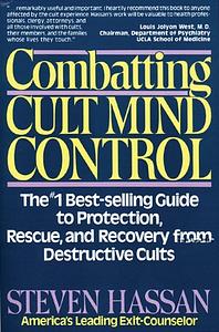 Combatting Cult Mind Control by Steven Hassan