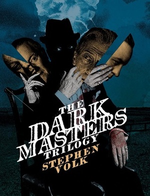 The Dark Masters Trilogy by Stephen Volk