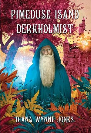 Pimeduse Isand Derkholmist by Diana Wynne Jones