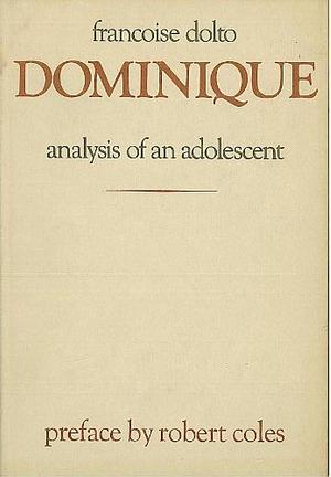 Dominique: Analysis of an Adolescent by Françoise Dolto