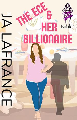 The ECE & Her Billionaire by Ja LaFrance