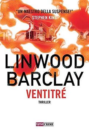 Ventitré by Linwood Barclay, Linwood Barclay