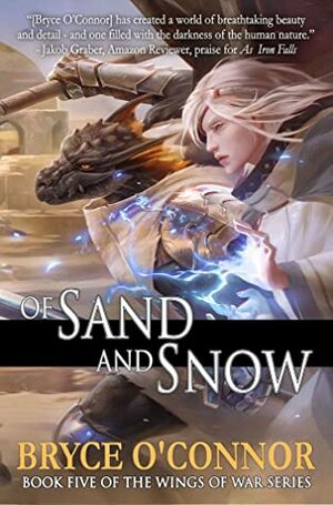 Of Sand and Snow by Bryce O'Connor