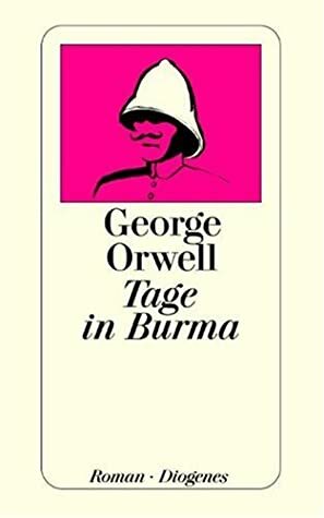 Tage in Burma by Susanna Rademacher, George Orwell