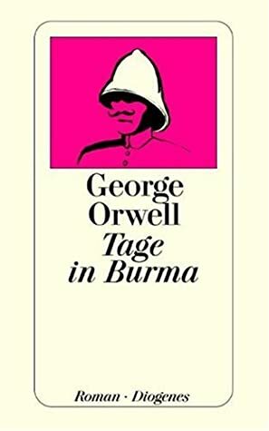 Tage in Burma by George Orwell, Susanna Rademacher