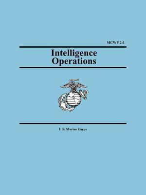 Intelligence Operations (Marine Corps Warfighting Publication 2-1) by United States Marine Corps, U S Marine Corps