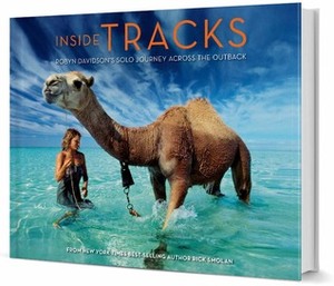 Inside Tracks: Alone Across the Outback by Rick Smolan, Robyn Davidson