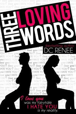 Three Loving Words by DC Renee