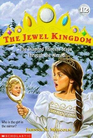 The Diamond Princess Steps Through the Mirror by Jahnna N. Malcolm