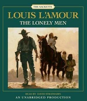 The Lonely Men: The Sacketts: A Novel by David Strathairn, Louis L'Amour, Louis L'Amour