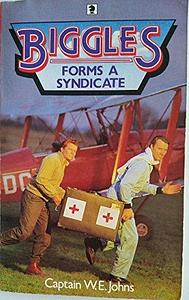 Biggles Forms a Syndicate by W.E. Johns