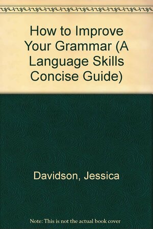 How to Improve Your Grammar by Jessica Davidson