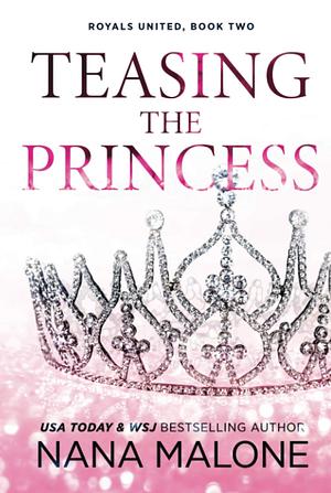 Teasing the Princess by Nana Malone