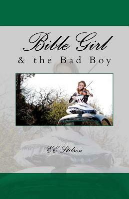 Bible Girl: & the Bad Boy by Ec Stilson