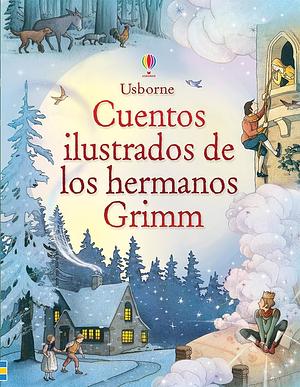 Cuentos ilustrados de los hermanos grimm by Jacob Grimm, Wilhelm Grimm