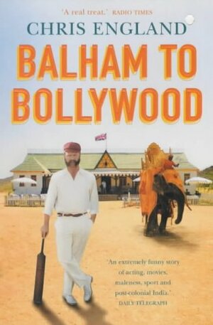 Balham to Bollywood by Chris England