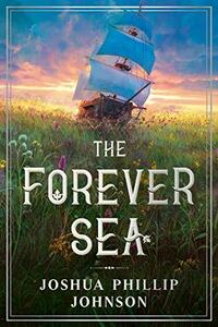 The Forever Sea by Joshua Phillip Johnson