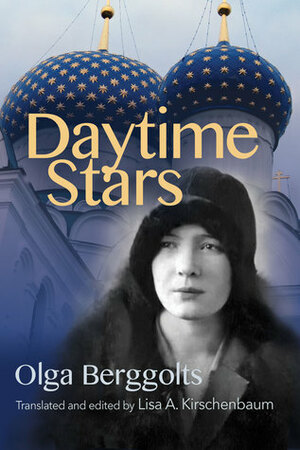Daytime Stars by Olga Berggolts, Katharine Hodgson, Lisa Kirschenbaum, Barbara Walker