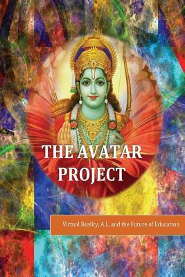 The Avatar Project: Virtual Reality, A.I., and the Future of Education by Andrea Diem-Lane
