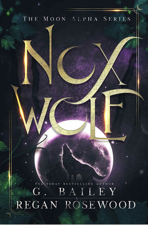 Nox Wolf  by G. Bailey, Regan Rosewood
