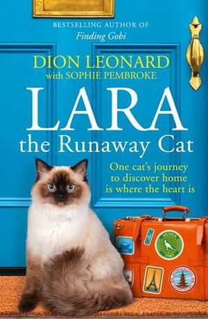 Lara The Runaway Cat by Sophie Pembroke, Dion Leonard