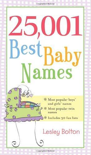 25,001 Best Baby Names by Lesley Bolton