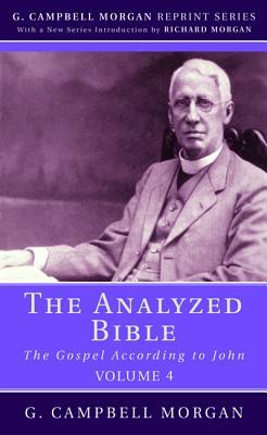 The Analyzed Bible, Volume 4 by G. Campbell Morgan