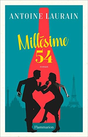 Millésime 54 by Antoine Laurain