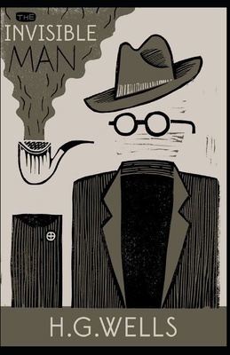 The Invisible Man Illustrated by H.G. Wells