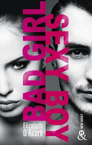 Bad Girl, Sexy Boy by Elizabeth O'Roark