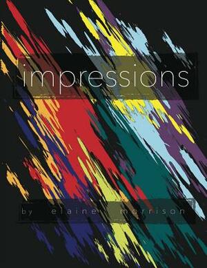 Impressions by Elaine Morrison