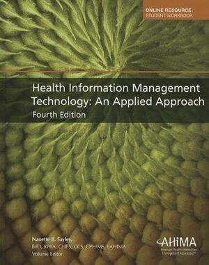 Health Information Management Technology: An Applied Approach by Nanette B. Sayles