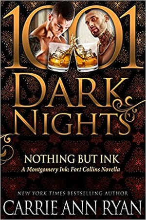 Nothing but Ink: A Montgomery Ink: Fort Collins Novella by Carrie Ann Ryan