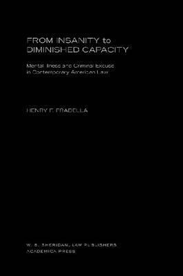 Mental Illness and Criminal Defenses of Excuse in Contemporary American Law by Henry F. Fradella