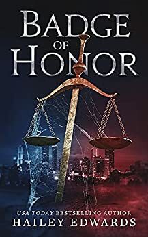 Badge of Honor by Hailey Edwards