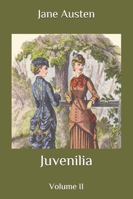 Juvenilia: Volume II by Jane Austen