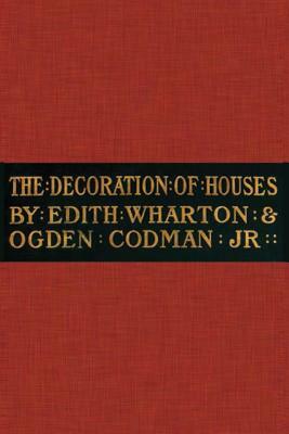 The Decoration of Houses by Ogden Codman Jr., Edith Wharton