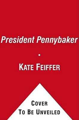 President Pennybaker by Kate Feiffer