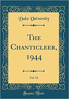 The Chanticleer, 1944, Vol. 32 (Classic Reprint) by NC - USA), Duke University (Durham