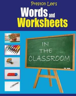 Preston Lee's Words and Worksheets - IN THE CLASSROOM by Matthew Preston, Kevin Lee