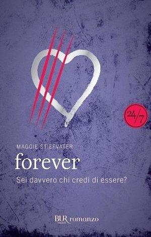 Forever: Sei davvero chi credi di essere? by Maggie Stiefvater, Alessandro Mari