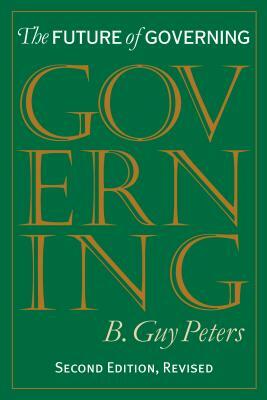 The Future of Governing by B. Guy Peters