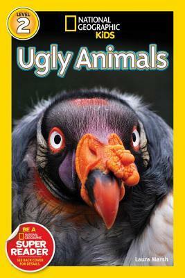 Ugly Animals (National Geographic Readers) by Laura Marsh