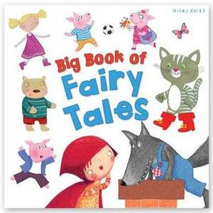 Big Book of Fairy Tales by Miles Kelly Publishing