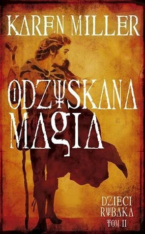 Odzyskana Magia by Izabella Mazurek, Karen Miller
