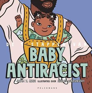 De 9 stappen van Baby Antiracist by Ibram X. Kendi, Dalilla Hermans