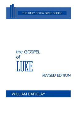 The Gospel of Luke by William Barclay